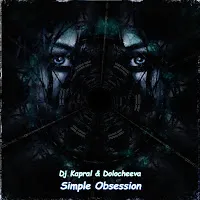 Dj Kapral — Simple Obsession (Cover) Ft Dolocheeva — обложка